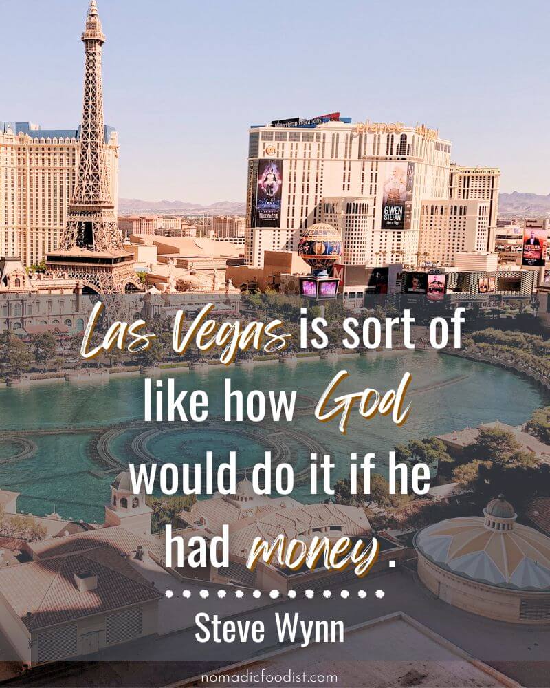 "Las Vegas is sort of like how God would do it if he had money" Steve Wynn